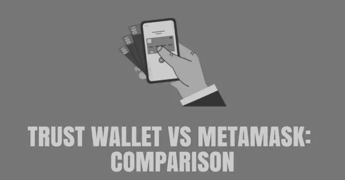 MetaMask vs Trust Wallet – Who is Clear Winner?